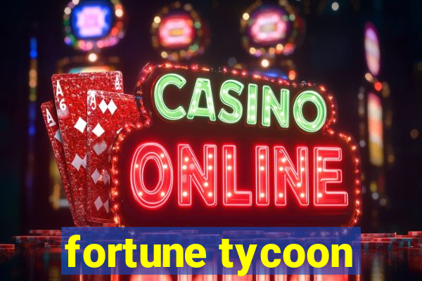 fortune tycoon